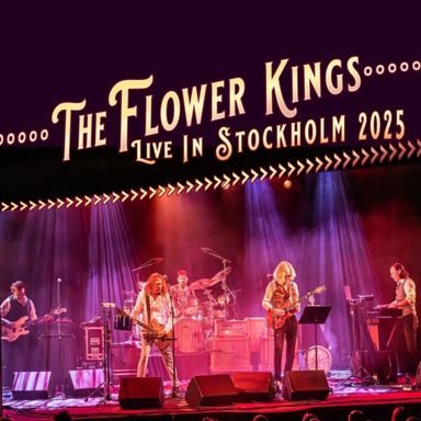 The Flower Kings - Live In Stockholm 2025